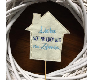 Stickdatei ITH - Stecker Haus "Liebe macht aus einem Haus ein Zuhause."